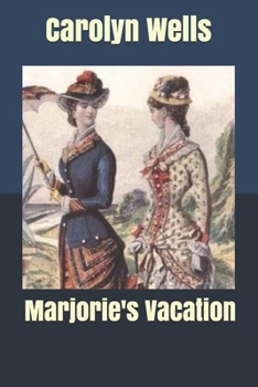 Marjorie's Vacation - Book #1 of the Marjorie Maynard