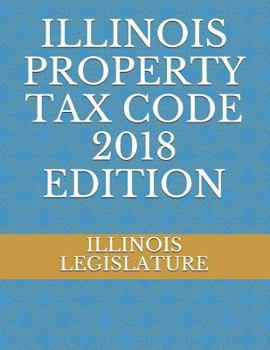 Paperback Illinois Property Tax Code 2018 Edition Book