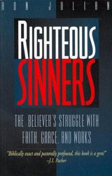 Paperback Righteous Sinners: The Believer's Struggle with Faith, Grace, and Works Book