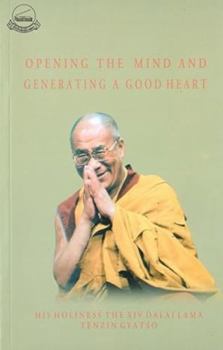 Paperback Opening the Mind and Generating A Good Heart Book