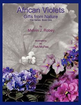 Paperback African Violets - Gifts From Nature: The Series: Book One Book