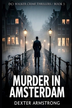 Paperback Murder in Amsterdam: DCI Walker Crime Thrillers / Book 3 Book