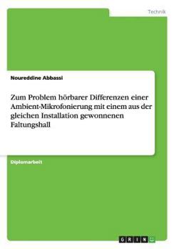 Paperback Zum Problem hörbarer Differenzen einer Ambient-Mikrofonierung mit einem aus der gleichen Installation gewonnenen Faltungshall [German] Book