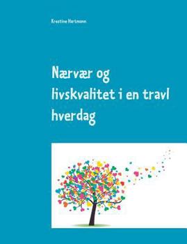 Paperback Nærvær og livskvalitet i en travl hverdag [Danish] Book