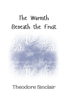 Paperback The Warmth Beneath the Frost Book