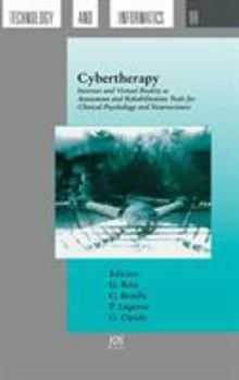 Hardcover Cybertherapy: Internet and Virtual Reality as Assessment and Rehabilitation Tools for Clinical Psychology and Neuroscience Book