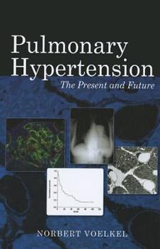 Hardcover Pulmonary Hypertension: The Present and Future Book