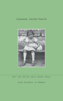 Paperback Auf der Suche nach Onkel Karl: Eine Kindheit in Böhmen [German] Book