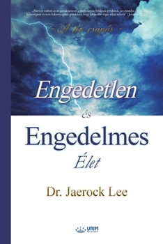 Engedetlen és Engedelmes Élet (Hungarian Edition)