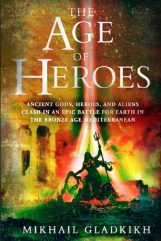 Paperback The Age of Heroes: A Historical Sci-Fi Epic Book