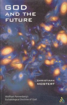 God and the Future: Wolfhart Pannenberg's Eschatological Doctrine of God