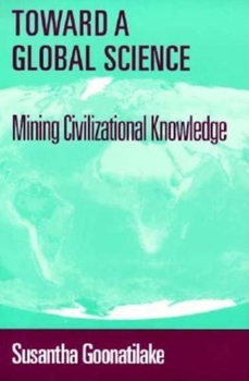 Paperback Toward a Global Science: Mining Civilizational Knowledge (Race, Gender, and Science) Book