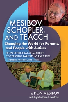 Paperback Mesibov, Schopler, and TEACCH: Changing the World for Parents, and People with Autism Book