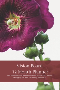 Vision Board 12 Month Planner, 12 Month 2020 Calendar, 5 Year 2020-2024  Calendar for Mapping Out What You’re Really Meant to Do Create Simple ... U: & Your Rewired Brain Organizer and Journal