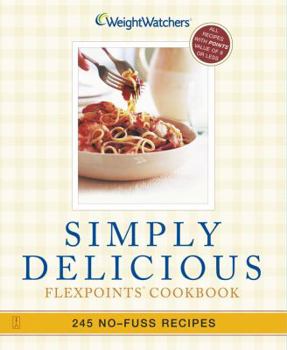 Paperback Simply Delicious: 245 No-Fuss Recipes--All 8 Points or Less Book