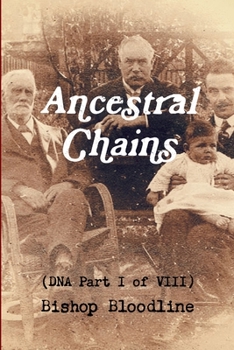 Paperback Ancestral Chains (DNA Part I of VIII) Bishop Bloodline Book