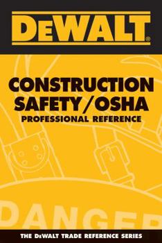 Paperback Dewalt Construction Safety/OSHA Professional Reference Book