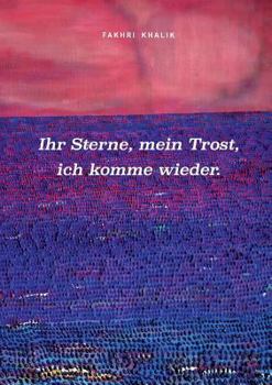 Paperback Ihr Sterne, mein Trost, ich komme wieder. [German] Book
