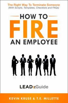 Paperback How to Fire an Employee: The Right Way to Terminate Someone (LEADx Guide) Book