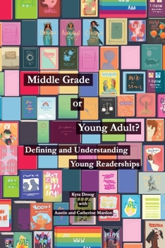 Paperback Middle Grade or Young Adult? Defining and Understanding Young Readerships Book