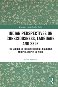 Paperback Indian Perspectives on Consciousness, Language and Self: The School of Recognition on Linguistics and Philosophy of Mind Book