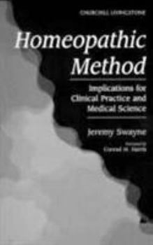 Paperback Homeopathic Method: Implications for Clinical Practice and Medical Science Book