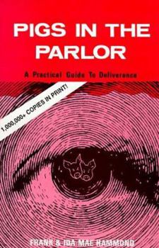 Paperback Pigs in the Parlor: A Practical Guide to Deliverance Book