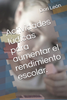Paperback Actividades lúdicas para aumentar el rendimiento escolar [Spanish] Book
