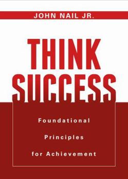 Paperback Think Success: Foundational Principles for Achievement Book