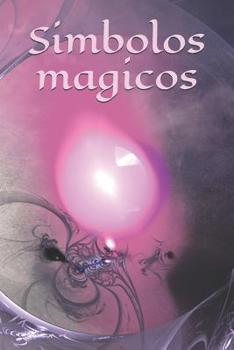 Paperback Simbolos magicos: Auto creación - Personaje - Libro de hechizos - Hechizo - Brujería - Bruja - Brujería - Hechizo - Magia - Mago [Spanish] Book