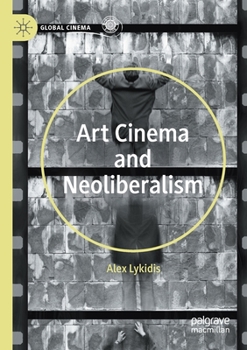 Paperback Art Cinema and Neoliberalism Book