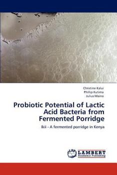 Paperback Probiotic Potential of Lactic Acid Bacteria from Fermented Porridge Book