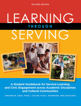 Paperback Learning Through Serving: A Student Guidebook for Service-Learning and Civic Engagement Across Academic Disciplines and Cultural Communities Book