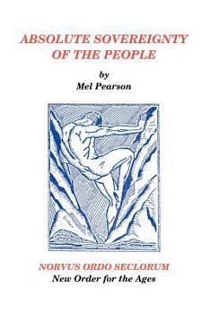 Paperback Absolute Sovereignty of the People: NORVUS ORDO SECLORUM New Order for the Ages Book