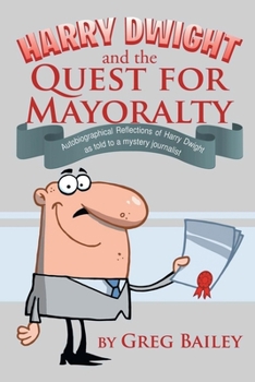 Paperback Harry Dwight and the Quest for Mayoralty Book