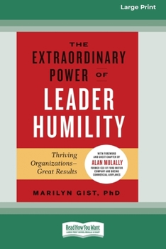 Paperback The Extraordinary Power of Leader Humility [Standard Large Print 16 Pt Edition] [Large Print] Book