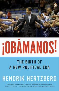 Paperback ¡Obamanos!: The Birth of a New Political Era Book