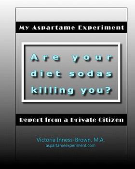 Paperback My Aspartame Experiment: Report from a Private Citizen Book