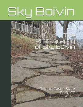 Paperback The Photography of Sky Boivin: Gillette Castle State Park, CT Book