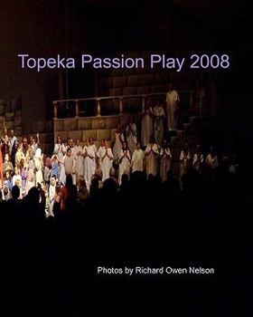 Paperback Topeka Passion Play 2008: Selected Views For Participants Book