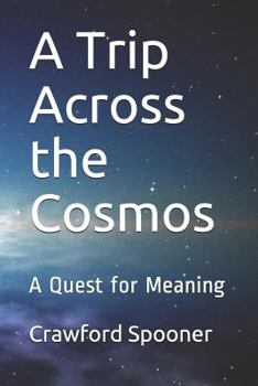 Paperback A Trip Across the Cosmos: A Quest for Meaning Book