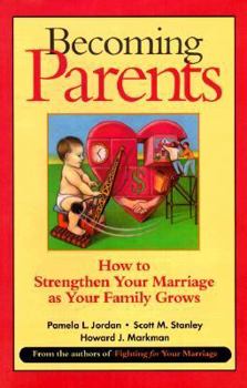 Hardcover Becoming Parents: How to Strengthen Your Marriage as Your Family Grows Book