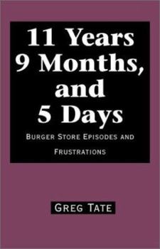 Paperback 11 Years 9 Months, and 5 Days: Burger Store Episodes and Frustrations Book