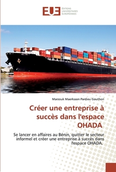 Paperback Créer une entreprise à succès dans l'espace OHADA [French] Book
