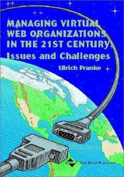 Hardcover Managing Virtual Web Organizations in the 21st Century: Issues and Challenges Book