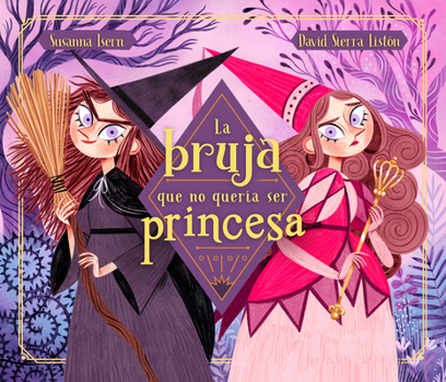 Hardcover La Bruja Que No Quería Ser Princesa / The Witch Who Didnt Want to Be a Princess [Spanish] Book