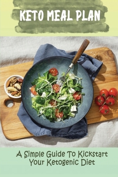 Paperback Keto Meal Plan: A Simple Guide To Kickstart Your Ketogenic Diet Book