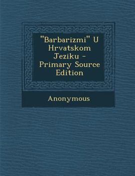 Paperback Barbarizmi U Hrvatskom Jeziku [Croatian] Book