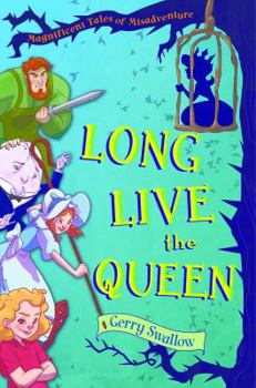 Hardcover Long Live the Queen: Magnificent Tales of Misadventure Book