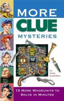 Paperback More Clue Mysteries: 15 Whodunits to Solve in Minutes Book